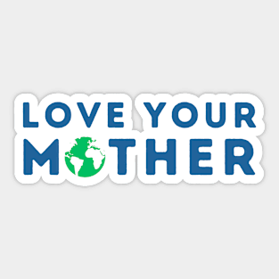 LOVE YOUR MOTHER Sticker